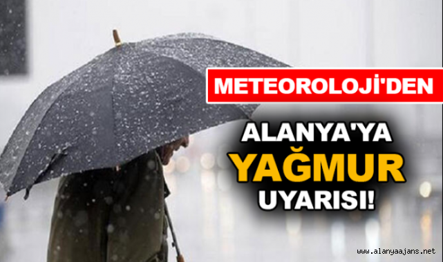 Meteoroloji uyardı! Alanya'ya sağanak yağışlar geliyor