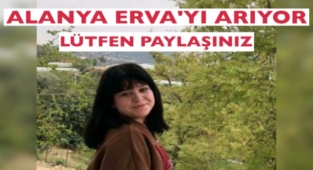 Alanya 16 yaşındaki Erva'yı arıyor