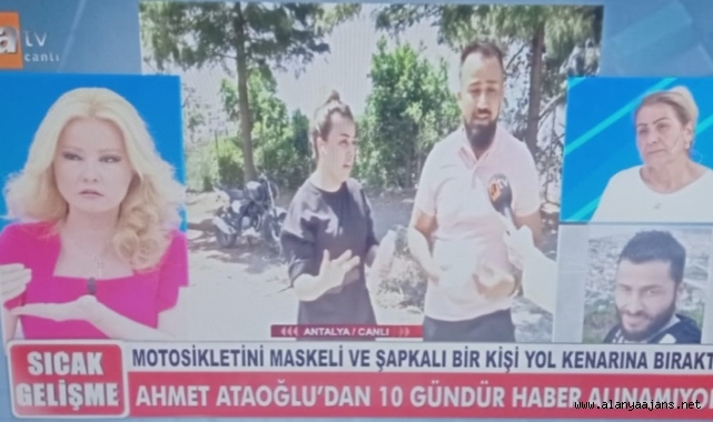 Alanya'da kaybolan emlakçının ailesi Müge Anlı’ya başvurdu