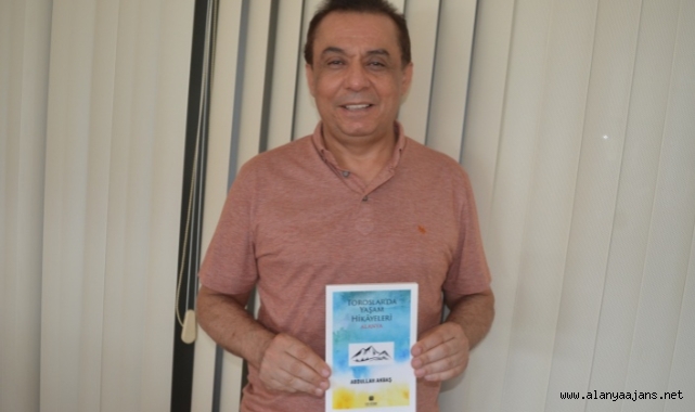 Abdullah Akbaş 'Toroslar'da Yaşam Hikayeleri'ni yazdı