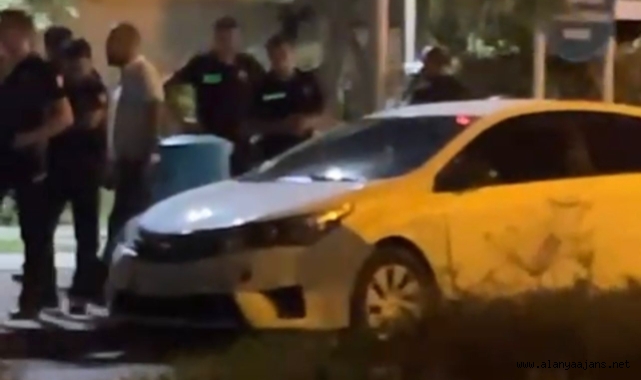 Alanya’da otomobiliyle ortalığı birbirine katan şahsa polis ekipleri acımadı!
