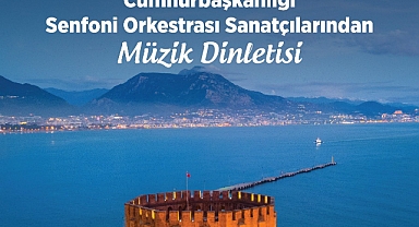 Alanya'da CB senfoni konser verecek