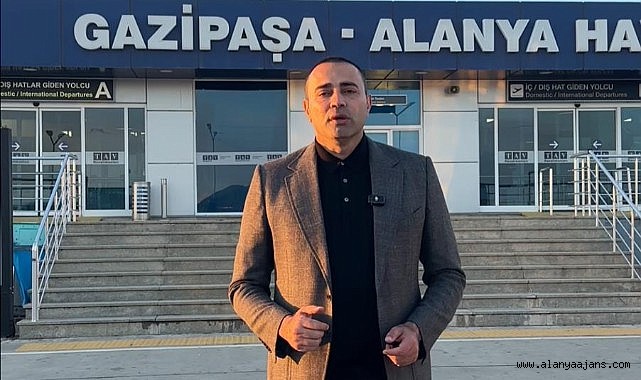 “Gazipaşa–Ankara uçuşları artırılmalı, saatler vatandaş için uygun hale getirilmeli”