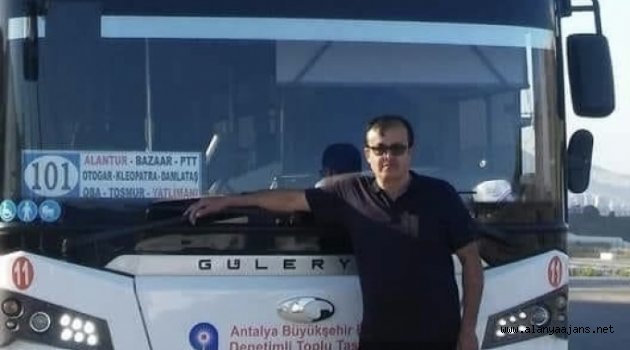 Alanya’da halk otobüsü şoförü kalbine yenildi
