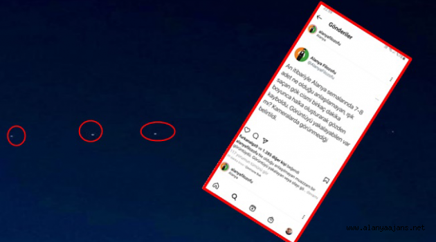 Alanya’da UFO sanılan ışıkların ne olduğu anlaşıldı!