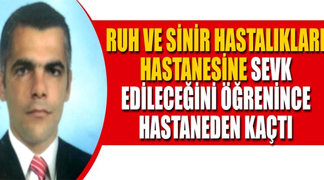 Alanya’dan Gitti, Hastaneden Kaçtı