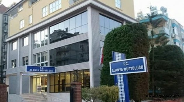 Alanya Müftülüğü duyurdu