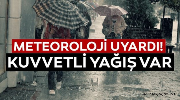 Alanya’ya sağanak yağışlar geliyor