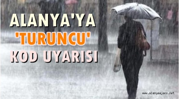 Alanyalılar dikkat! Turuncu kod uyarısı