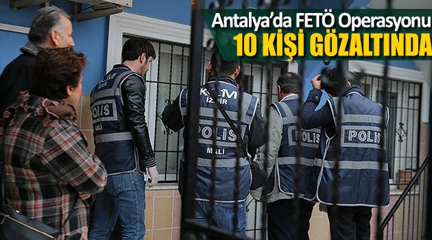 Antalya’da Fetö Operasyonu
