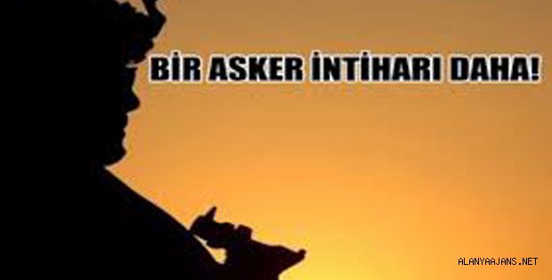 ASKERİ BİRLİKTE İNTİHAR İDDİASI