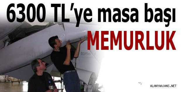 ASTRONOMİK RAKAMA MASA BAŞI MEMURLUK