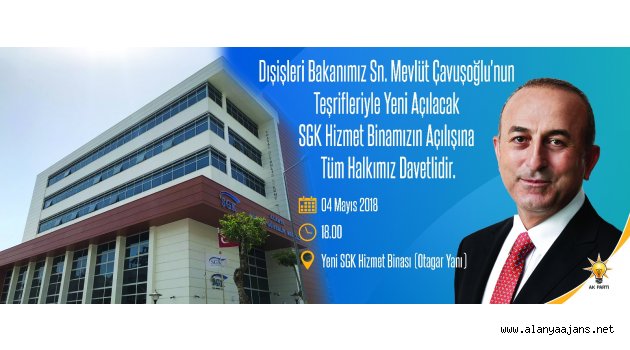 Bakan Çavuşoğlu SGK'nın Açılışına Geliyor