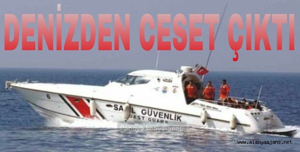 DENİZDEN CESET ÇIKTI...