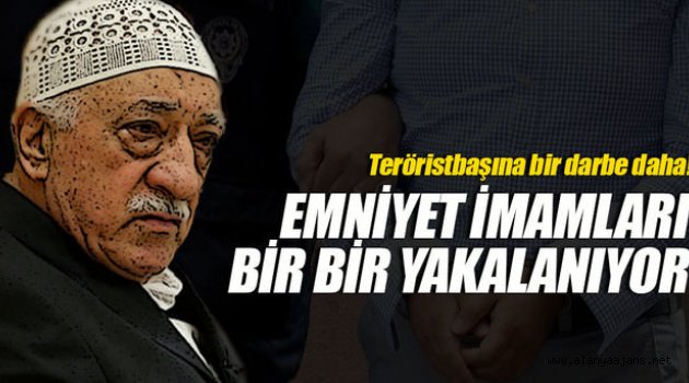 Emniyet imamı gözaltında