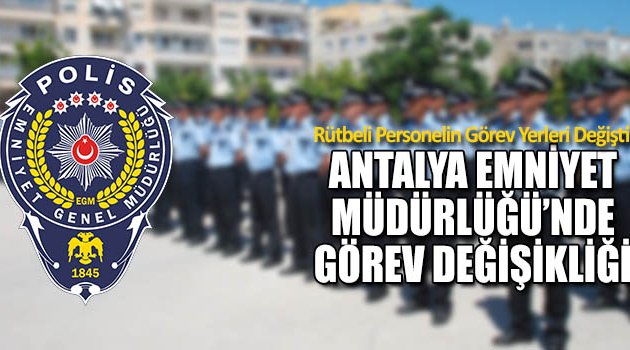 Emniyet’te Görev Değişiklikleri