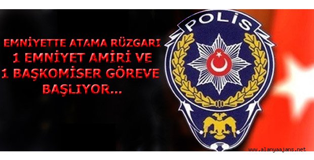 EMNİYETTE ATAMA RÜZGARI