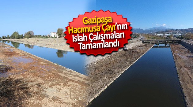 Gazipaşa Hacımusa Çayı’nın Islah Çalışmaları Tamamlandı