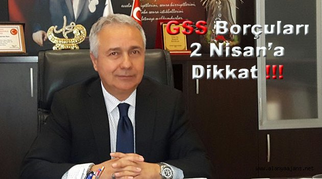 GSS Borcu Olanlar Dikkat