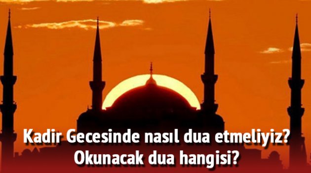 Kadir Gecesi'nin Önemi ve Yapılacak İbadetler