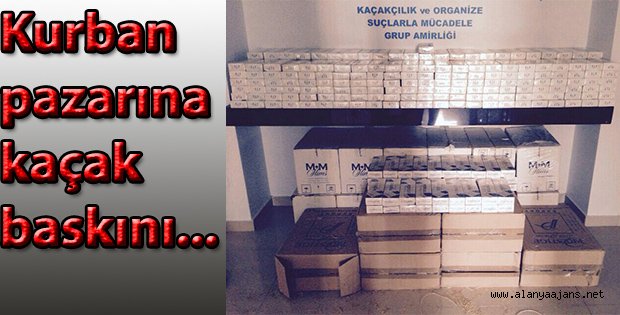 KURBAN PAZARINDA KAÇAK SİGARA BASKINI