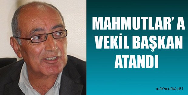 MAHMUTLAR BELEDİYESİ' NE VEKİL BAŞKAN