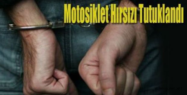 MOTOSİKLETİ ÇALARKEN YAKALANIP TUTUKLANDI
