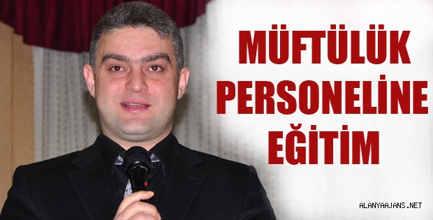 MÜFTÜLÜK PERSONELİNE EĞİTİM SEMİNERİ VERİLDİ