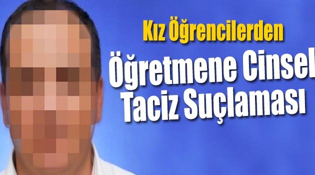 Öğretmene Cinsel Tacizden Suç Duyurusu