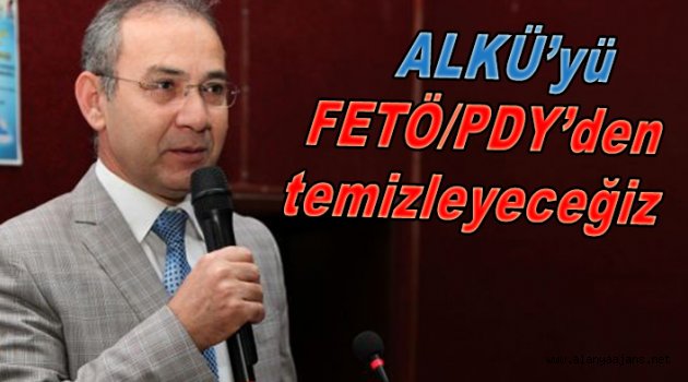 Pınarbaşı: ALKÜ, FETÖ'den temizlenecek