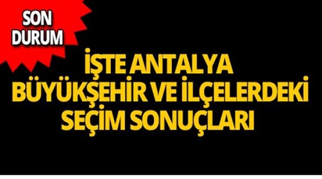 Sandıkların %99’u açıldı! İşte Antalya’da son durum