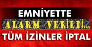 Emniyette izinler iptal