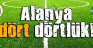 Alanya dört dörtlük!