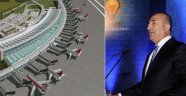 Çavuşoğlu: 3'ncü Havalimanı Engellenemeyecek