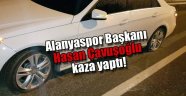 Hasan Çavuşoğlu kaza geçirdi