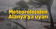 Meteoroloji'den Alanya'ya uyarı!