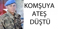 ŞEHİT ATEŞİ KOMŞUYA DÜŞTÜ