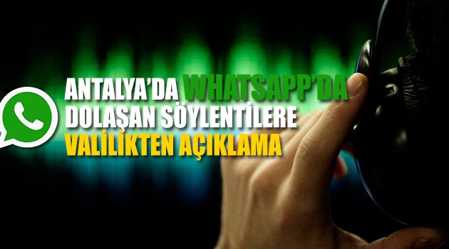 Whatsapp’taki Söylentilere Valilikten Açıklama
